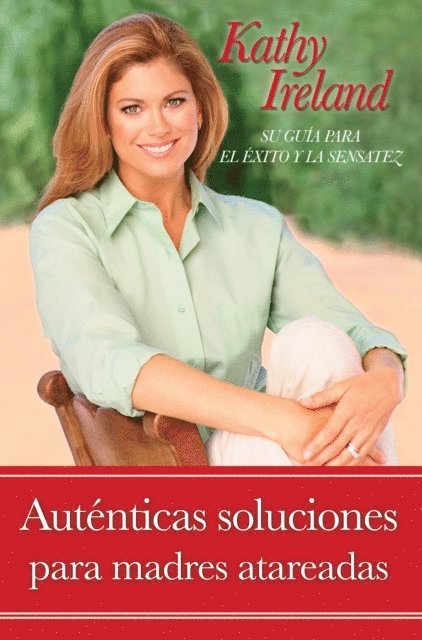 Kathy Ireland - Auténticas soluciones para madres atareadas, E-bok