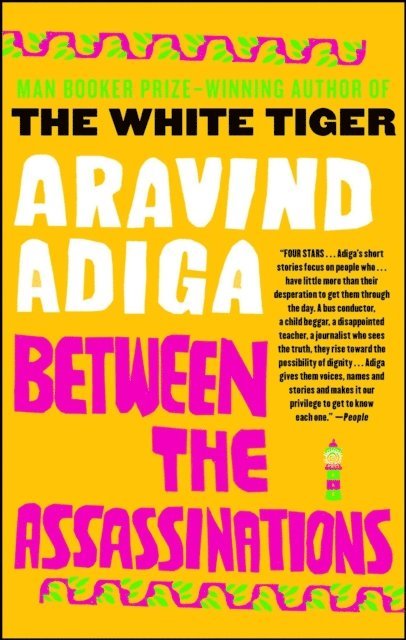 Aravind Adiga - Between the Assassinations, E-bok