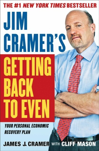 James J. Cramer - Jim Cramer's Getting Back to Even, E-bok