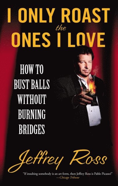 Jeffrey Ross - I Only Roast the Ones I Love, E-bok