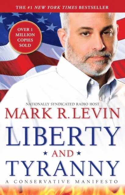 Mark R. Levin - Liberty and Tyranny, E-bok