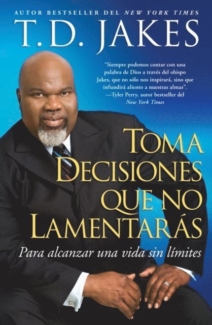 T.D. Jakes - Toma decisiones que no lamentarás (Making Grt Decisions; Span), E-bok