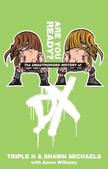 Shawn Michaels, Triple H - Unauthorized History of DX, E-bok
