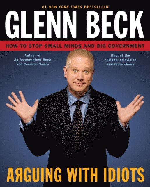 Kevin Balfe, Glenn Beck - Arguing with Idiots, E-bok