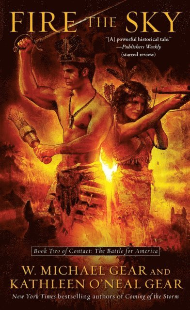 Kathleen O'Neal Gear, W. Michael Gear - Fire the Sky, E-bok