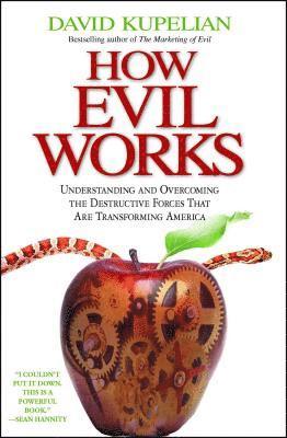 David Kupelian - How Evil Works, Häftad