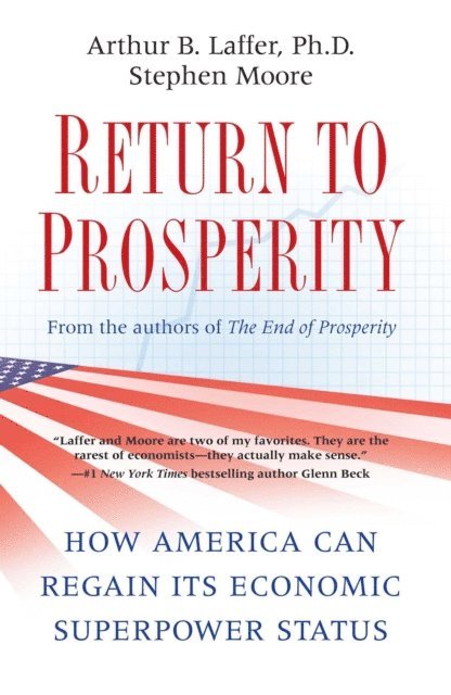 Stephen Moore, Arthur B. Laffer - Return to Prosperity, E-bok