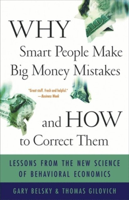 Thomas Gilovich, Gary Belsky - Why Smart People Make Big Money Mistakes and How to Correct Them, E-bok