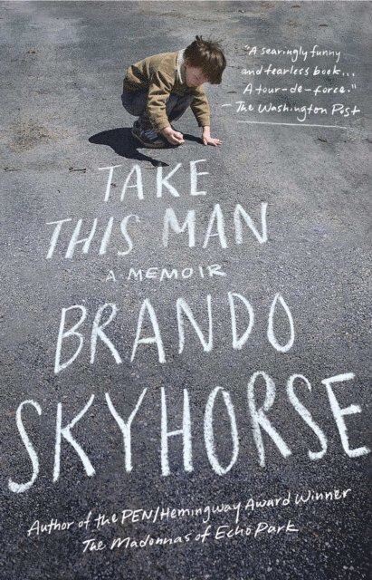 Brando Skyhorse - Take This Man, E-bok
