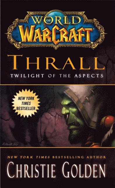 Christie Golden - World of Warcraft: Thrall: Twilight of the Aspects, E-bok