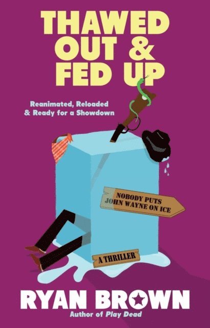Ryan Brown - Thawed Out and Fed Up, E-bok