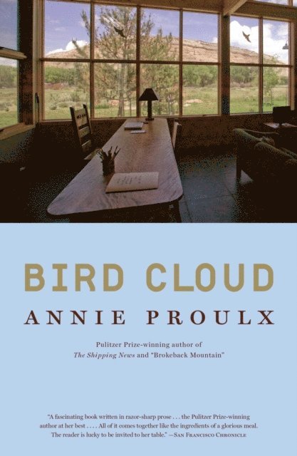 Annie Proulx - Bird Cloud, E-bok