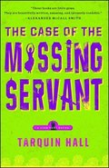 The Case of the Missing Servant: From the Files of Vish Puri, Most Private Investigator