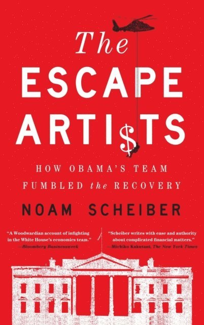 Noam Scheiber - Escape Artists, E-bok