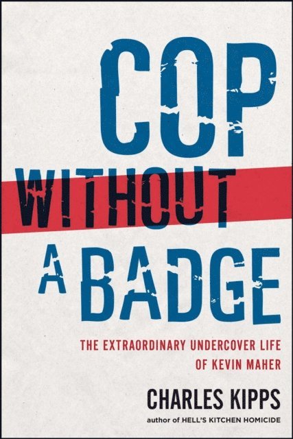 Charles Kipps - Cop Without a Badge, E-bok