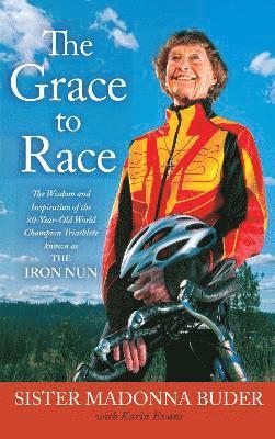 Sister Madonna Buder, Karin Evans - Grace to Race, Häftad. Tillgänglighet: Lägg i varukorg