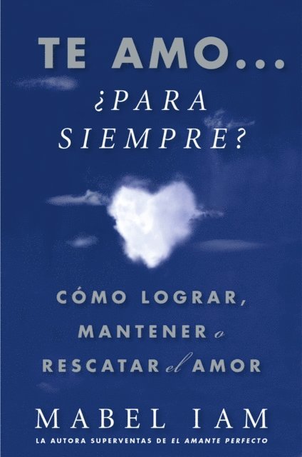 Mabel Iam - Te amo... ¿para siempre? (I Love You. Now What?), E-bok. Tillgänglighet: Lägg i varukorg
