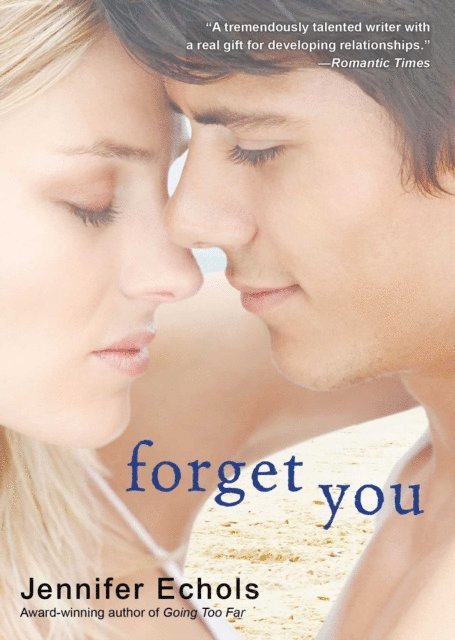 Jennifer Echols - Forget You, E-bok