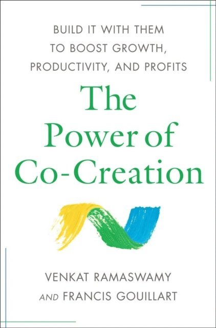 Francis J. Gouillart, Venkat Ramaswamy - Power of Co-Creation, E-bok