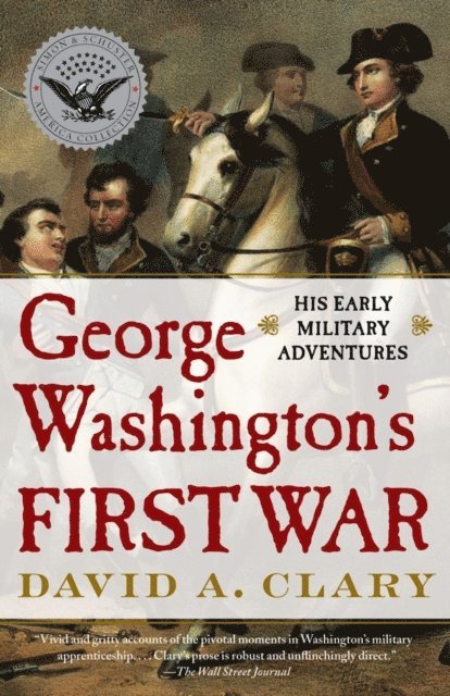 David A. Clary - George Washington's First War, E-bok. Tillgänglighet: Lägg i varukorg