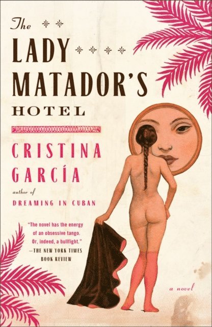 Cristina Garcia - Lady Matador's Hotel, E-bok