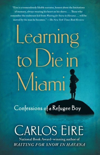 Carlos Eire - Learning to Die in Miami, E-bok