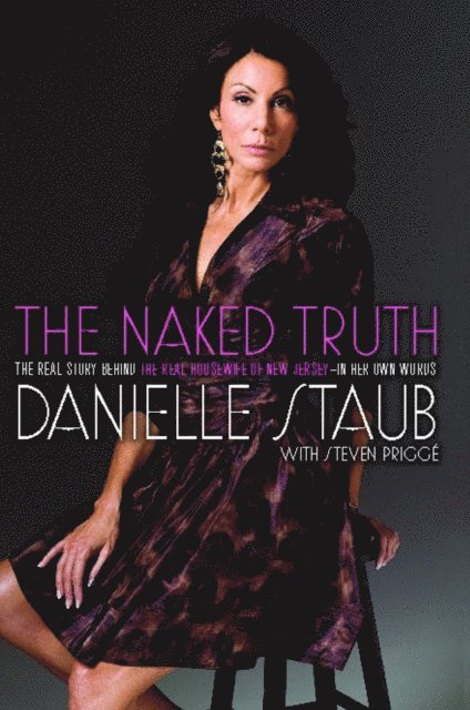 Danielle Staub - Naked Truth, E-bok