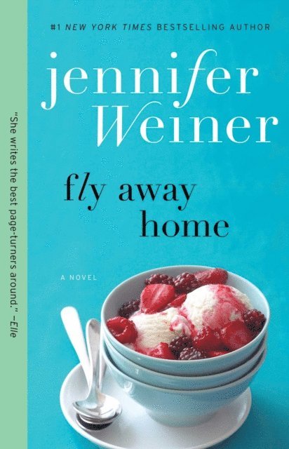Jennifer Weiner - Fly Away Home, E-bok