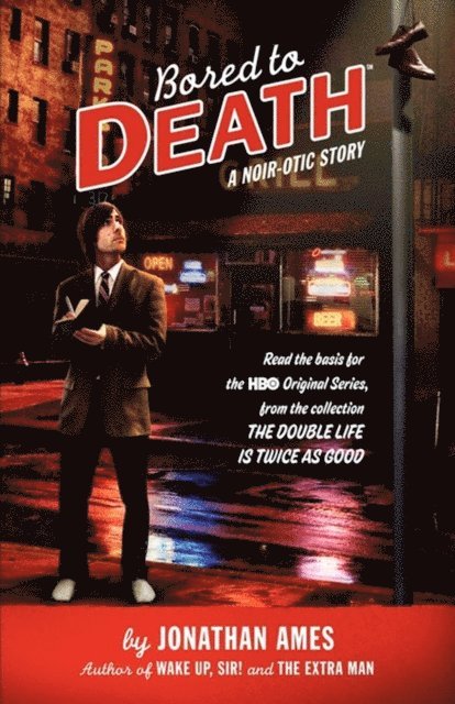 Jonathan Ames - Bored to Death, E-bok