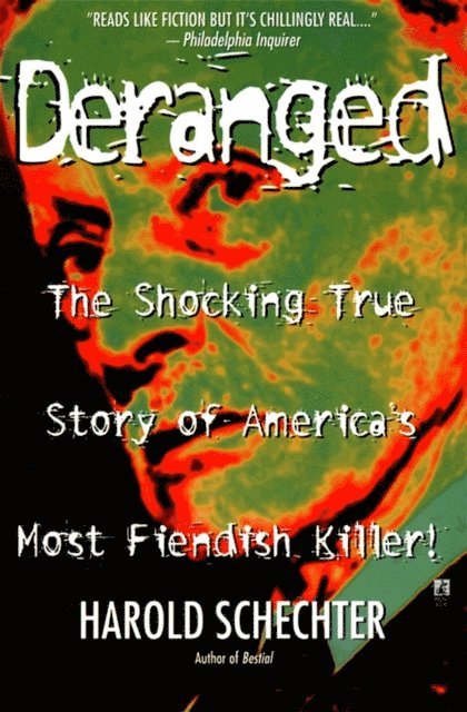 Harold Schechter - Deranged, E-bok