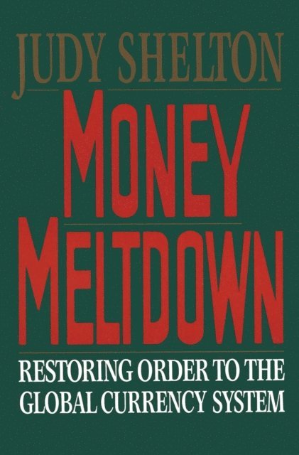 Judy Shelton - Money Meltdown, E-bok