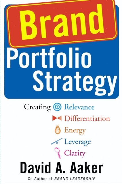 David A. Aaker - Brand Portfolio Strategy, E-bok