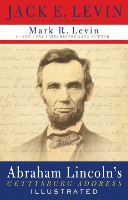 Mark R. Levin, Jack E. Levin - Abraham Lincoln's Gettysburg Address Illustrated, E-bok