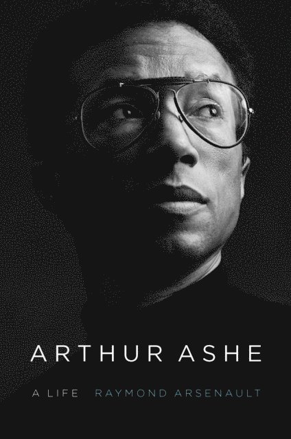 Raymond Arsenault - Arthur Ashe, E-bok