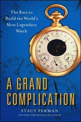 Stacy Perman - Grand Complication, Häftad