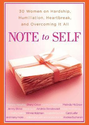 Andrea Buchanan - Note to Self: 30 Women on Hardship, Humiliation, Heartbreak, and, Häftad