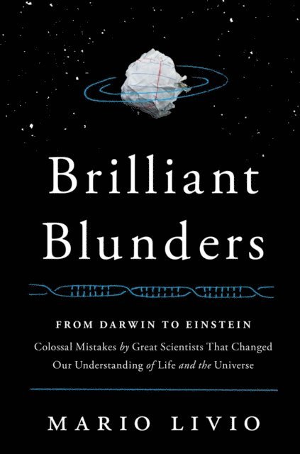 Mario Livio - Brilliant Blunders, E-bok