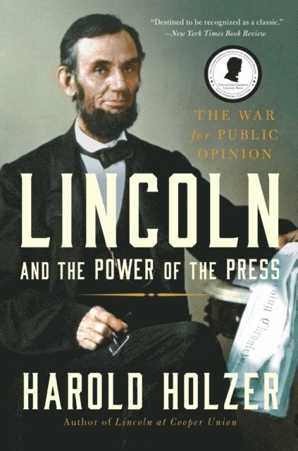 Harold Holzer - Lincoln and the Power of the Press, E-bok