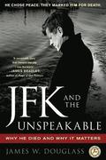 JFK and the Unspeakable: Why He Died and Why It Matters