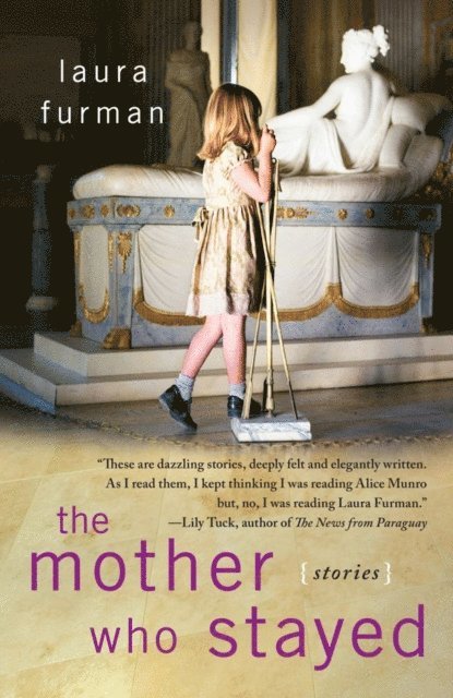 Laura Furman - Mother Who Stayed, E-bok