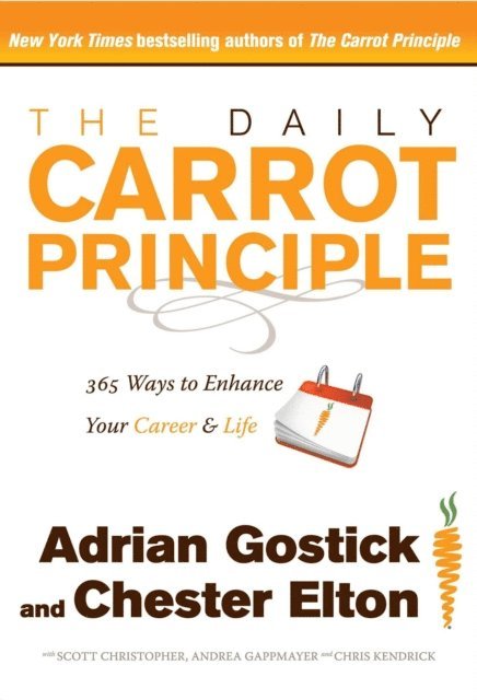 Chester Elton, Adrian Gostick - Daily Carrot Principle, E-bok