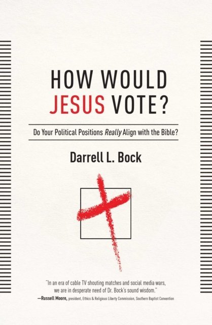 Darrell L Bock - How Would Jesus Vote?, E-bok