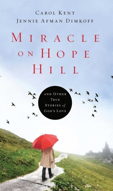 Jennie Afman Dimkoff, Carol Kent - Miracle on Hope Hill, E-bok
