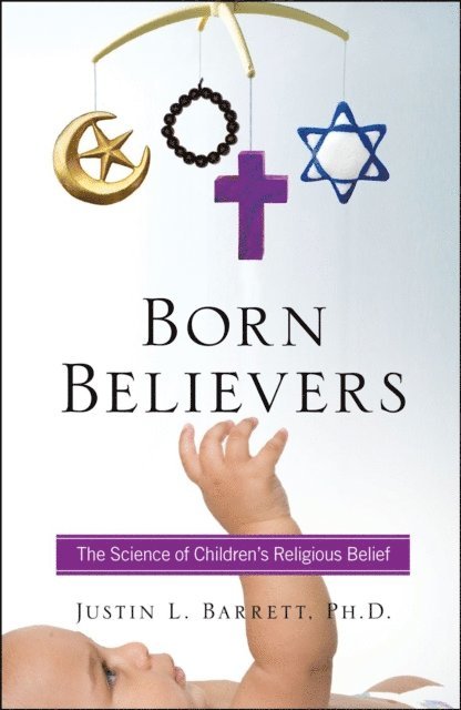 Justin L. Barrett - Born Believers, E-bok