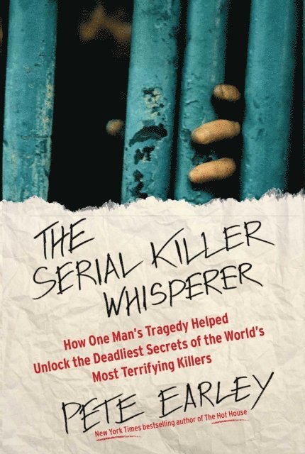 Pete Earley - Serial Killer Whisperer, E-bok