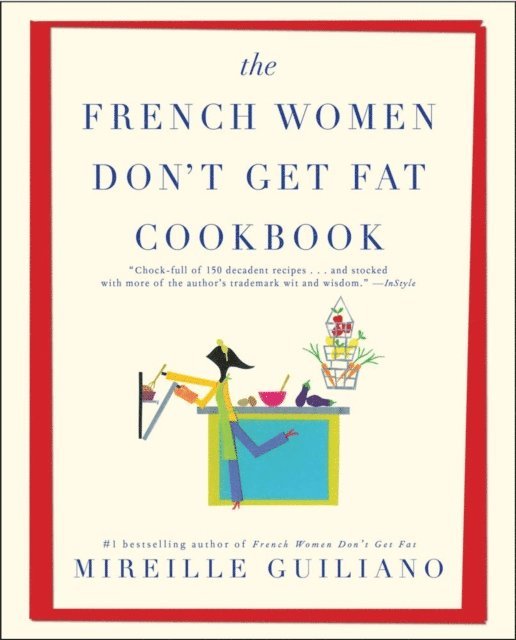Mireille Guiliano - French Women Don't Get Fat Cookbook, E-bok