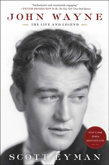 Scott Eyman - John Wayne: The Life and Legend, E-bok