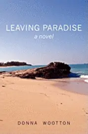 Donna Wootton - Leaving Paradise, Häftad. Tillgänglighet: Lägg i varukorg