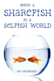 Oie Osterkamp - Being a Sharefish in a Selfish World, Häftad. Tillgänglighet: Lägg i varukorg
