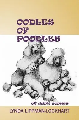 Lynda Lippman-Lockhart - Oodles of Poodles Of Dark Corner, Häftad. Tillgänglighet: Lägg i varukorg